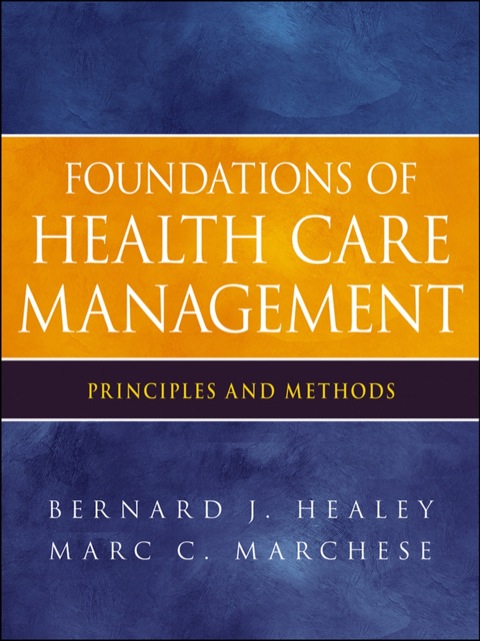 Foundations of Health Care Management: Principles and Methods